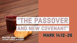 "The Passover and New Covenant" Mark 14:12-26