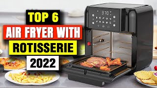 Best Air Fryer With Rotisserie 2025 Best Air Fryer With Rotisserie 2025