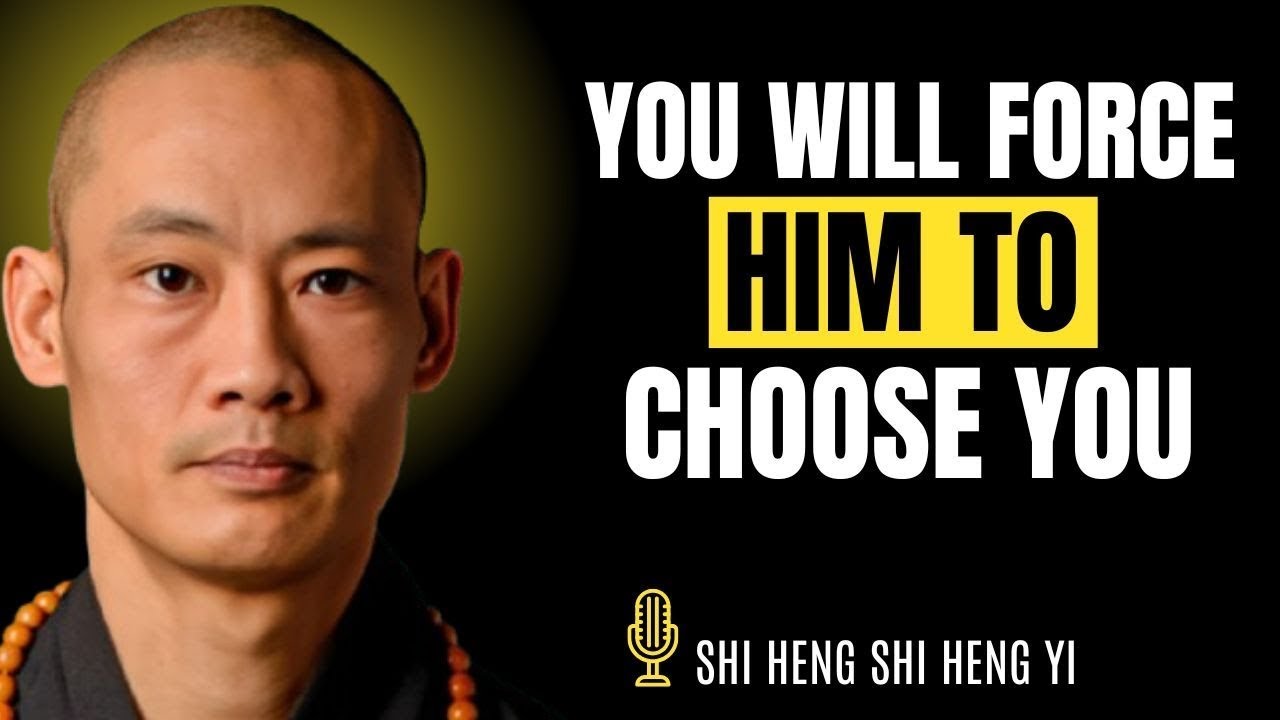 Do This Once and He Will Choose You Over a Thousand Others | Shi Heng Yi Wisdom