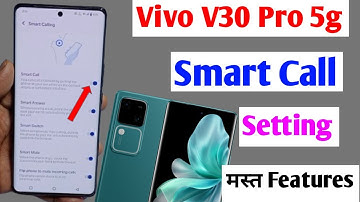 Vivo v30 pro 5g smart call setting | how to enable smart call in Vivo v30 pro 5g