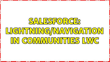 Salesforce: lightning/navigation in communities lwc (2 Solutions!!)