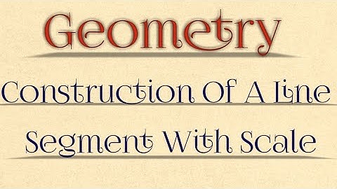Maths for class 3,4,5 || Geometry || Construction Of A Line Segment With A Scale