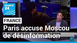 Paris accuse Moscou de désinformation • FRANCE 24