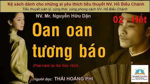 OAN OAN TƯƠNG BÁO. Tập 02 - Hết. Tác giả NV. Mr. Nguyễn Hữu Dận. Người đọc: Thái Hoàng Phi