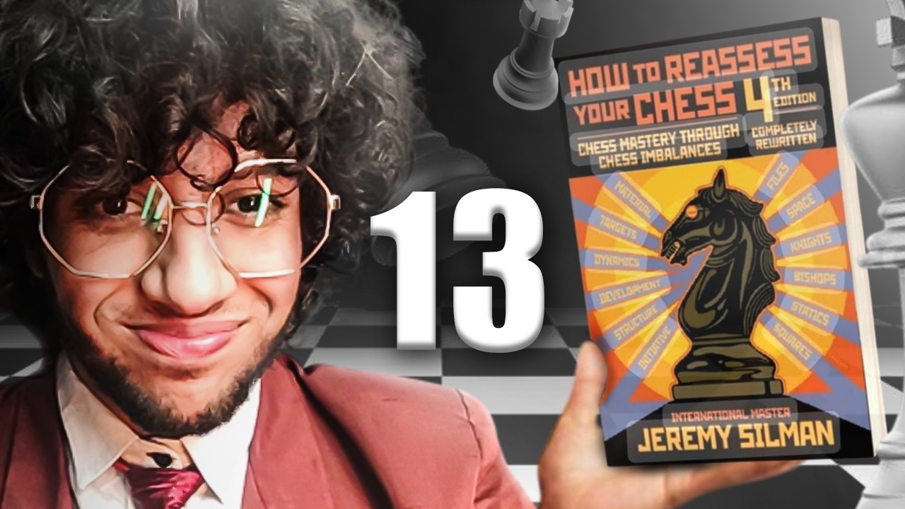 13- شرح أقوى كتاب شطرنج في العالم | فن التلاعب بالأرخاخ | How to Reassess Your Chess