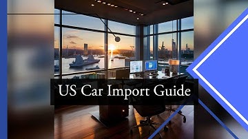 Importing Cars to the US: Safety and Emission Standards Demystified!