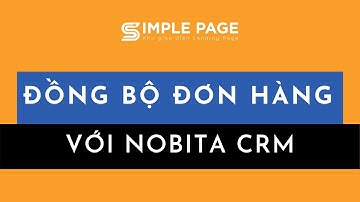 Hướng Dẫn Đồng Bộ Đơn Hàng Từ Landing Page Về Nobita Crm