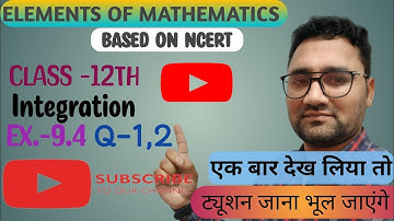 Class 12 |Elements of Mathematics| Chapter 9 | Integration | Ex. 9.4 Q 1,2 | CBSE | NCERT #youtube