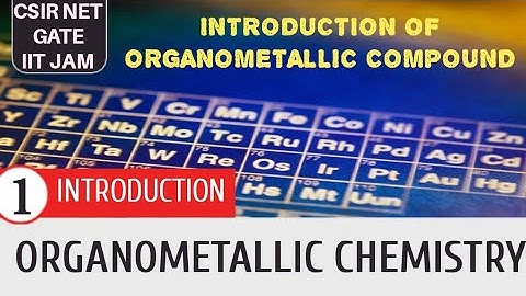 Organometallic Chemistry-Introduction-Part 1|CSIR NET/JRF/GATE||Inorganic Chemistry||RC Chemistry