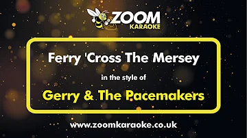 Gerry & The Pacemakers - Ferry 'Cross The Mersey - Karaoke Version from Zoom Karaoke