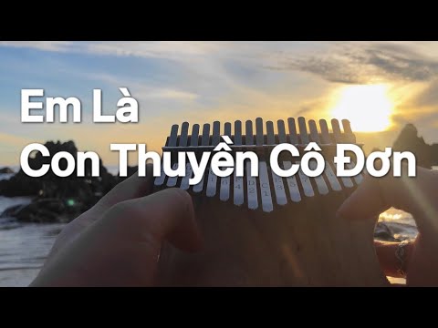 Video Em Là Con Thuyền Cô Đơn - Thái Học | Kalimba Cover |... - youtube