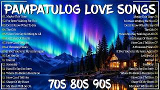 PAMPATULOG LOVE SONGS 2026 🌙 Nonstop Romantic Classics for Deep Sleep & Relaxation