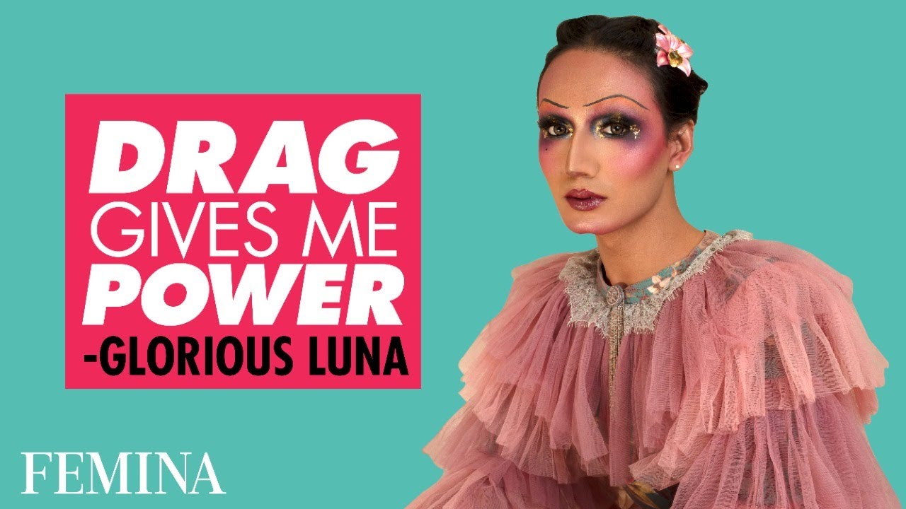 Drag Queen Glorious Luna On Why Drags Feels Like Power To Them | Femina