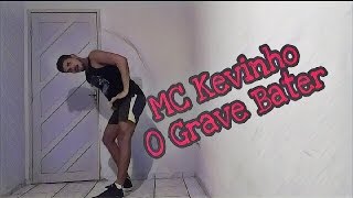 MC Kevinho - O Grave  Bater ( Kleberson Ferreira )