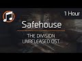 The Division Unreleased OST | Safehouse : 1 Hour Loop