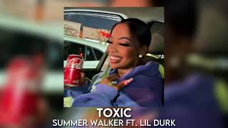 toxic - summer walker ft. lil durk [sped up]