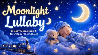 Moonlight Lullaby 🌙 | Baby Sleep Music for Deep & Peaceful Sleep