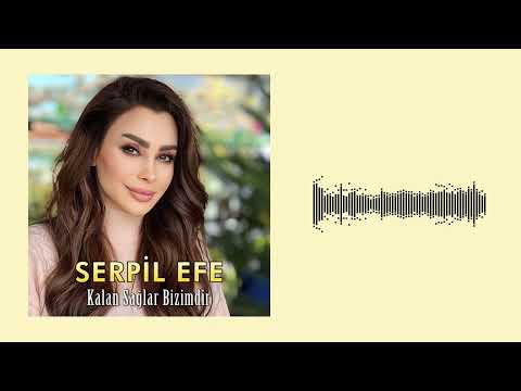 Serpil Efe - Kalan Sağlar Bizimdir (Official Audio)