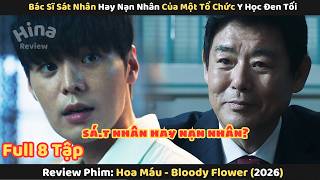 Download Lagu Review Phim: Bác Sĩ Sá.t Nhân Hay Nạn Nhân Của Một Tổ Chức Y Học Đen Tối | Hoa Máu 2026 | Full 8 Tập MP3