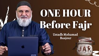 JAR #29 | ONE HOUR Before Fajr | Ustadh Mohamad Baajour