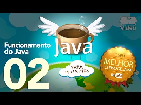Curso de Java #02 - Como Funciona o Java - Gustavo Guanabara