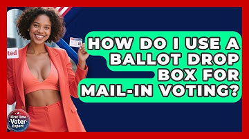 How Do I Use A Ballot Drop Box For Mail-in Voting? - First Time Voter Expert