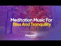 1 Hour-Long Stress-Busting Meditation Music for Bliss and Tranquility