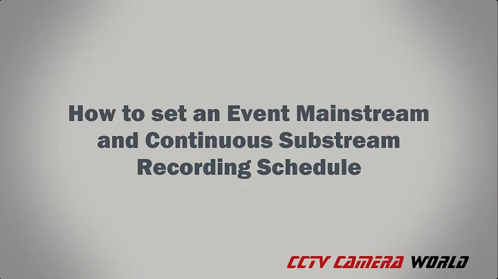 How to set an Event Mainstream and Continuous Substream Recording Schedule