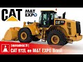 NUEVOS Cargadores Frontales CAT 972L - Caterpillar en M&T Expo Brasil 2018