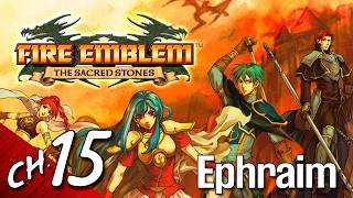 Fire Emblem: The Sacred Stones (GBA/NSW) Walkthrough - Ch. 15 ~Scorched Sand~ (Ephraims Route)