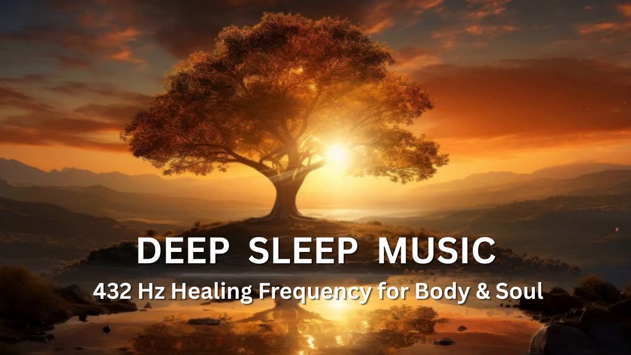 8 Hours Deep Sleep Music 🌙 432 Hz Nature Healing Sounds • Anxiety ...