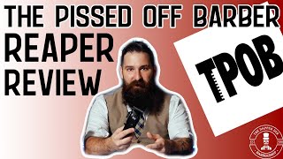 THE PISSED OFF BARBER - REAPER CLIPPER REVIEW!