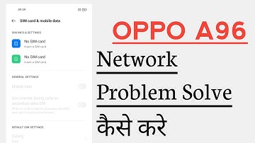 OPPO A96 How To Fix Network Problem