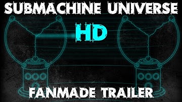 Submachine Universe HD fan trailer