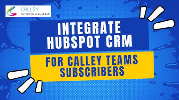 How to integrate HubSpot CRM Integration with Calley for Calley Teams Subscribers?