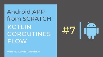 Kotlin coroutines & flow - #7