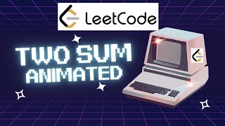 Two Sum LeetCode Animated and Visualized