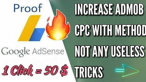 INCREASE YOUR ADMOB/ADSENSE CPC || FULL METHOD || 50$ PER CLICK ||