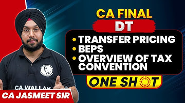 CA Final DT: International Tax | Transfer Pricing | BEPS | Overview of Tax | Convention | CA Jasmeet