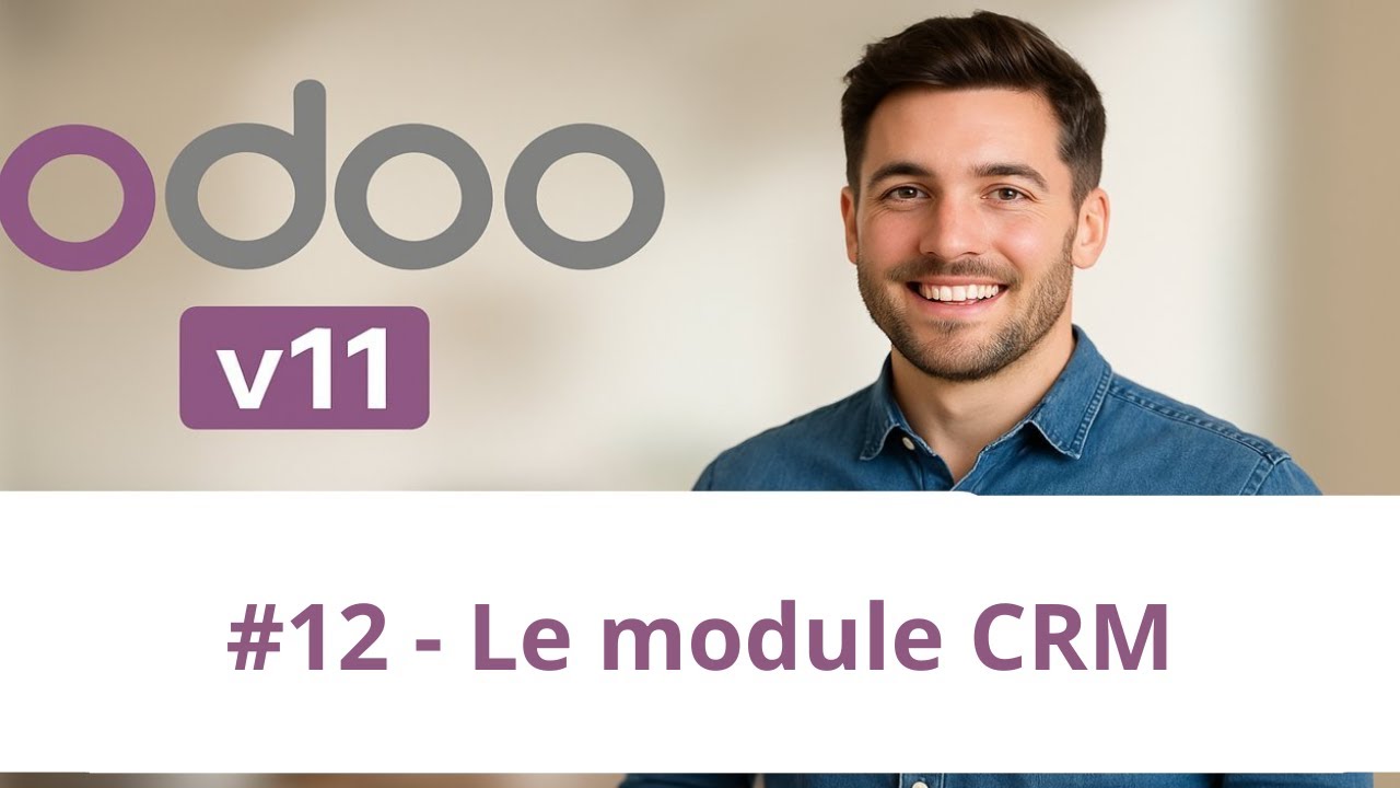 Odoo v11 g rer la crm comme un pro et booster ta relation client
