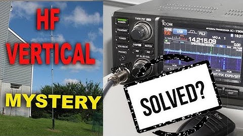 HF Vertical Antenna Mystery - SOLVED?