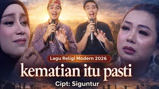 Kematian itu pasti - siguntur | Lagu Religi Modern 2026 😢