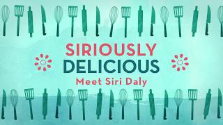 Siriously Delicious by Siri Daly