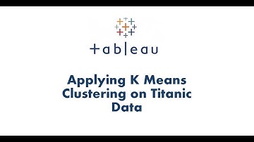 Tableau Data Science Tutorial 2 | K Means Clustering on Titanic data | Clustering algorithm