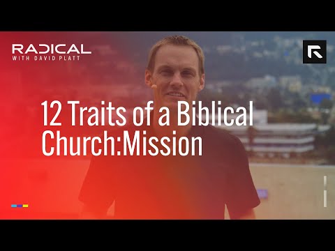 12 Traits of a Biblical Church: Mission || David Platt