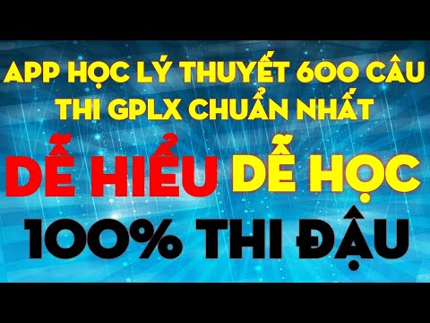 Hướng dẫn tải app học lý thuyết 600 câu thi giấy phép lái xe chuẩn nhất, dễ học, đậu 100%