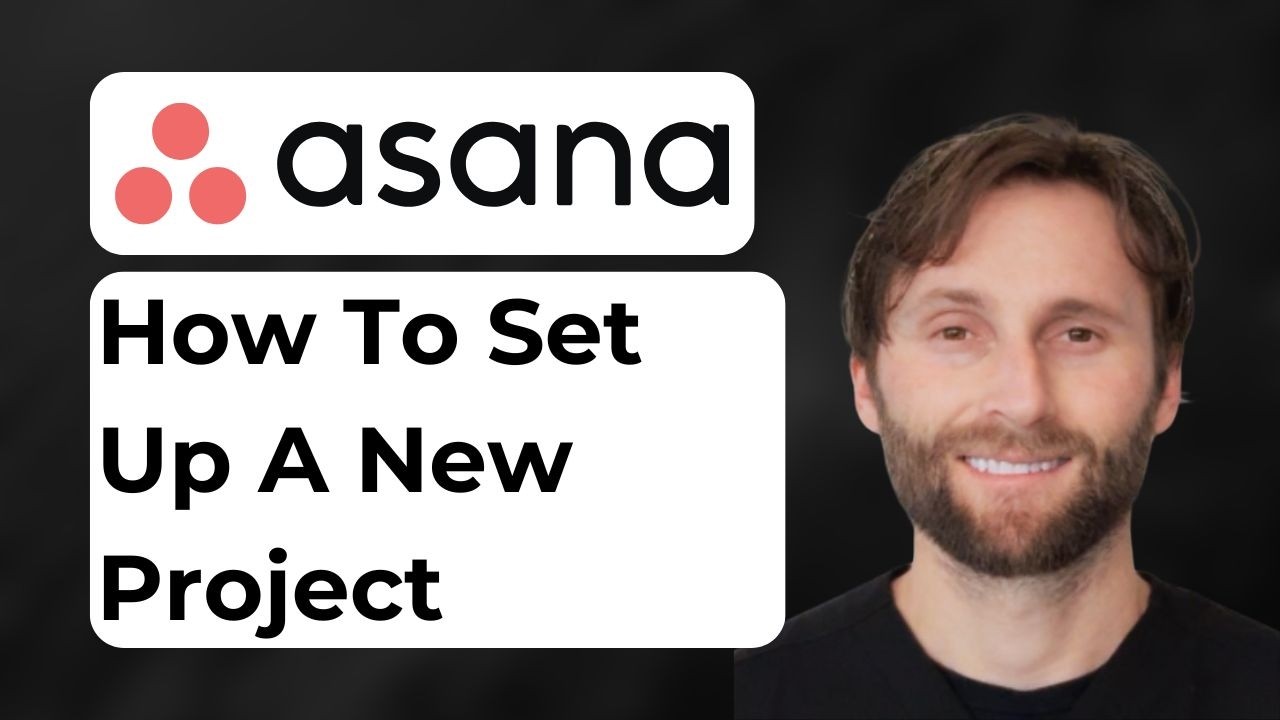 How to Set Up a New Project in Asana [2026 Guide] - YouTube