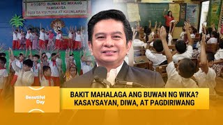 Bakit Ipinagdiriwang ang Buwan ng Wika? | Beautiful Day