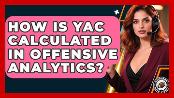 How Is YAC Calculated In Offensive Analytics? - Gridiron Data Digest