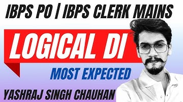 MOST EXPECTED LOGICAL DATA INTERPRETATION || IBPS PO / CLERK MAINS || YASHRAJ SINGH CHAUHAN